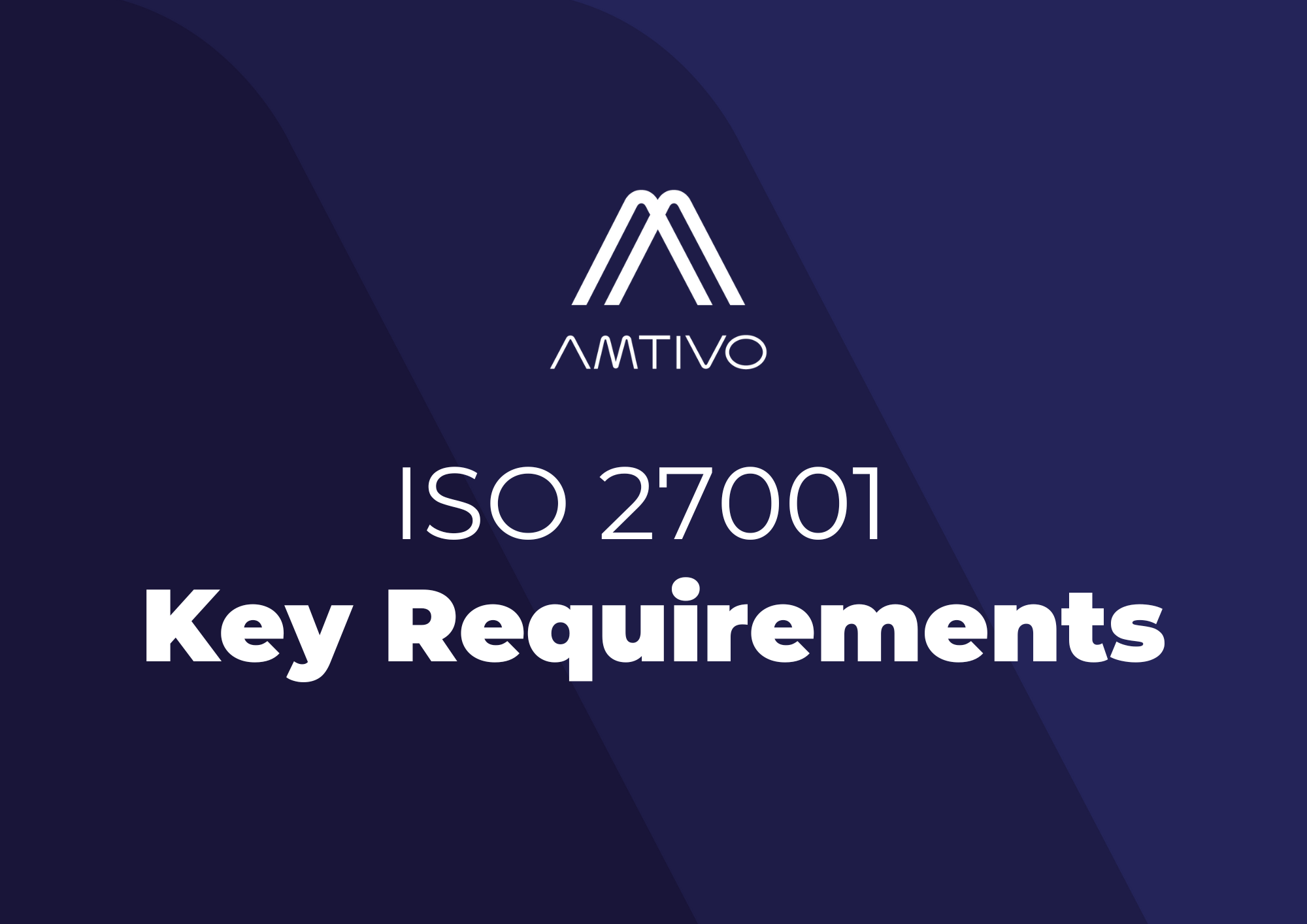 ISO 27001 Key Reqs