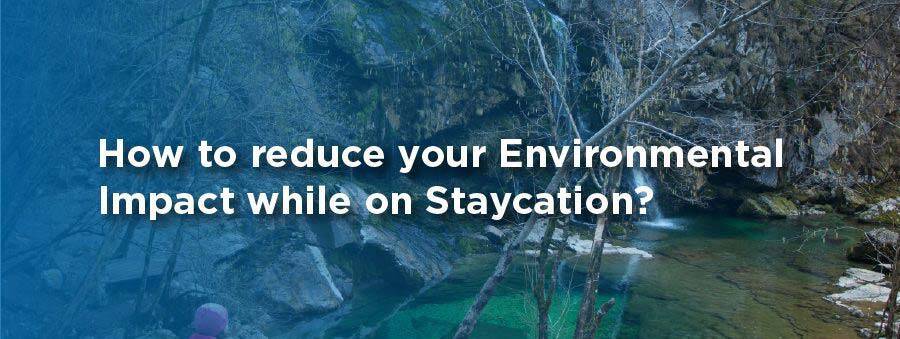 How to reduce environmental impact while staycationing amtivo